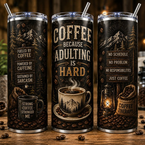 Coffee Because Adulting Is Hard – 20oz Skinny Tumbler